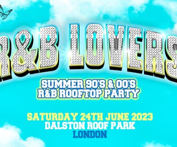 R&B Rooftop Party - Saturday 24th June - Dalston Roofpark