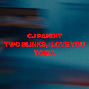 Cj Pandit, Two Blinks i Love You, Tonia