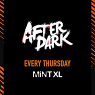 After Dark Thursdays @ Mint XL at Mint Xl