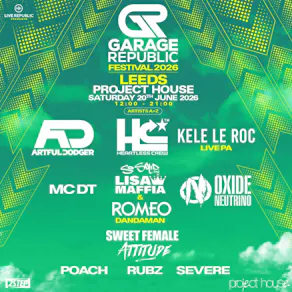 Garage Republic Festival 2026 | Project House Leeds