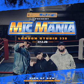 Basslayerz Mic Mania: London