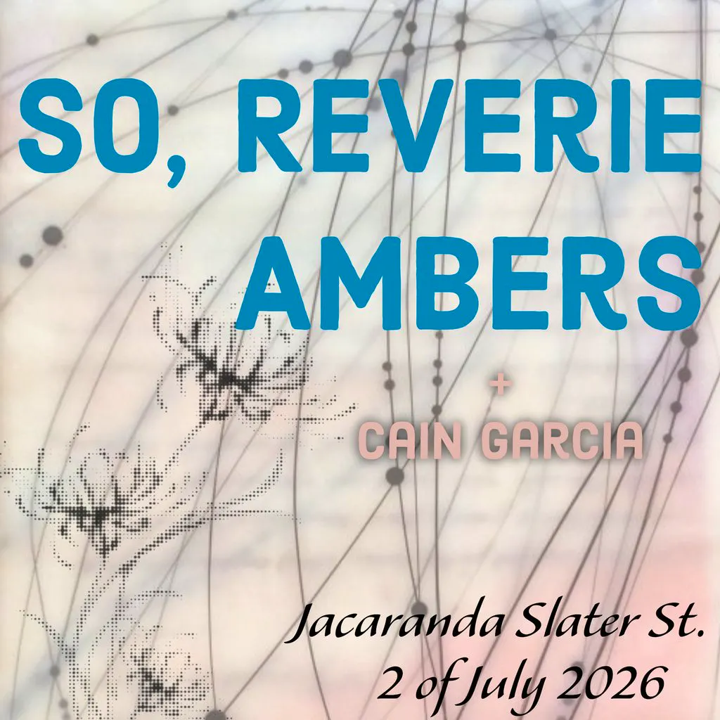 MIST Presents... So, Reverie & Ambers + Cain Garcia at The Jacaranda Club