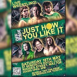 Off The Page Wrestling: Just How You Like It Tickets | St Benedict's Club Warrington  | Sat 18th May 2024 Lineup