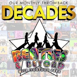 DECADES - Beatles & Beyond with Itchycoo Park Tickets | The Ferry Glasgow  | Sun 30th June 2024 Lineup