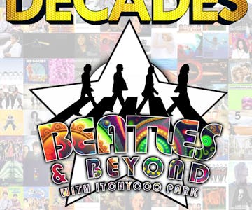 DECADES - Beatles & Beyond with Itchycoo Park