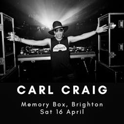 Memory Box with Carl Craig Tickets | Patterns  Brighton  | Sat 16th April 2022 Lineup