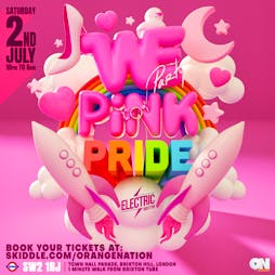 WE Pink: Pride 2022 Tickets | Electric Brixton London  | Sat 2nd July 2022 Lineup