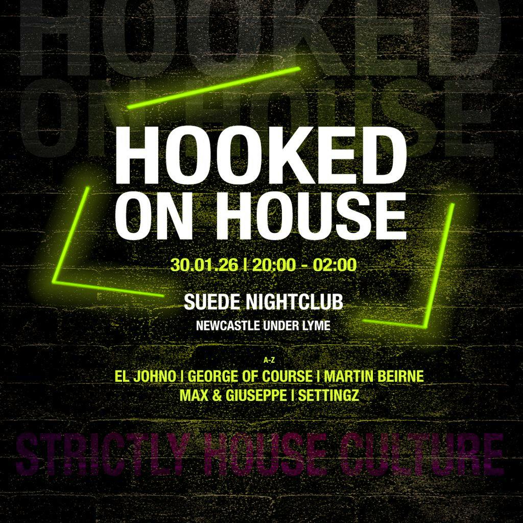 Hooked on House at Suede Nightclub. Newcastle Under Lyme ST5 1PS