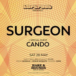 Surgeon + Special Guest: Cando  Tickets | Hare And Hounds Birmingham  | Sat 28th May 2022 Lineup