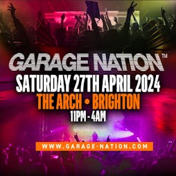 Garage Nation Brighton Tickets | The Arch Brighton  | Sun 28th April 2024 Lineup