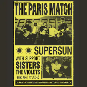 The Paris Match | Supersun | Sisters | The Violets