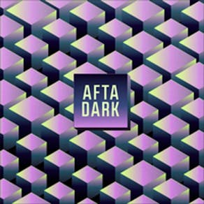 AFTA DARK - Sat Dec 16TH