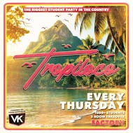 Tropiloco Thursdays - Manchester - the Student Partner of Vk at Factory Manchester