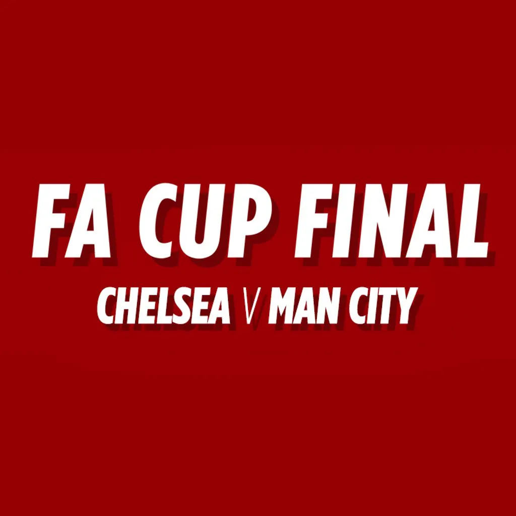 FA Cup Final 2026 - Chelsea vs Man City at The Garden Vauxhall