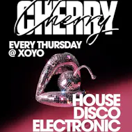 Cherry | House & Disco - XOYO at XOYO