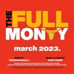 Walsall Operatic Society presents The Full Monty Tickets | The Prince Of Wales Theatre Cannock  | Fri 24th March 2023 Lineup