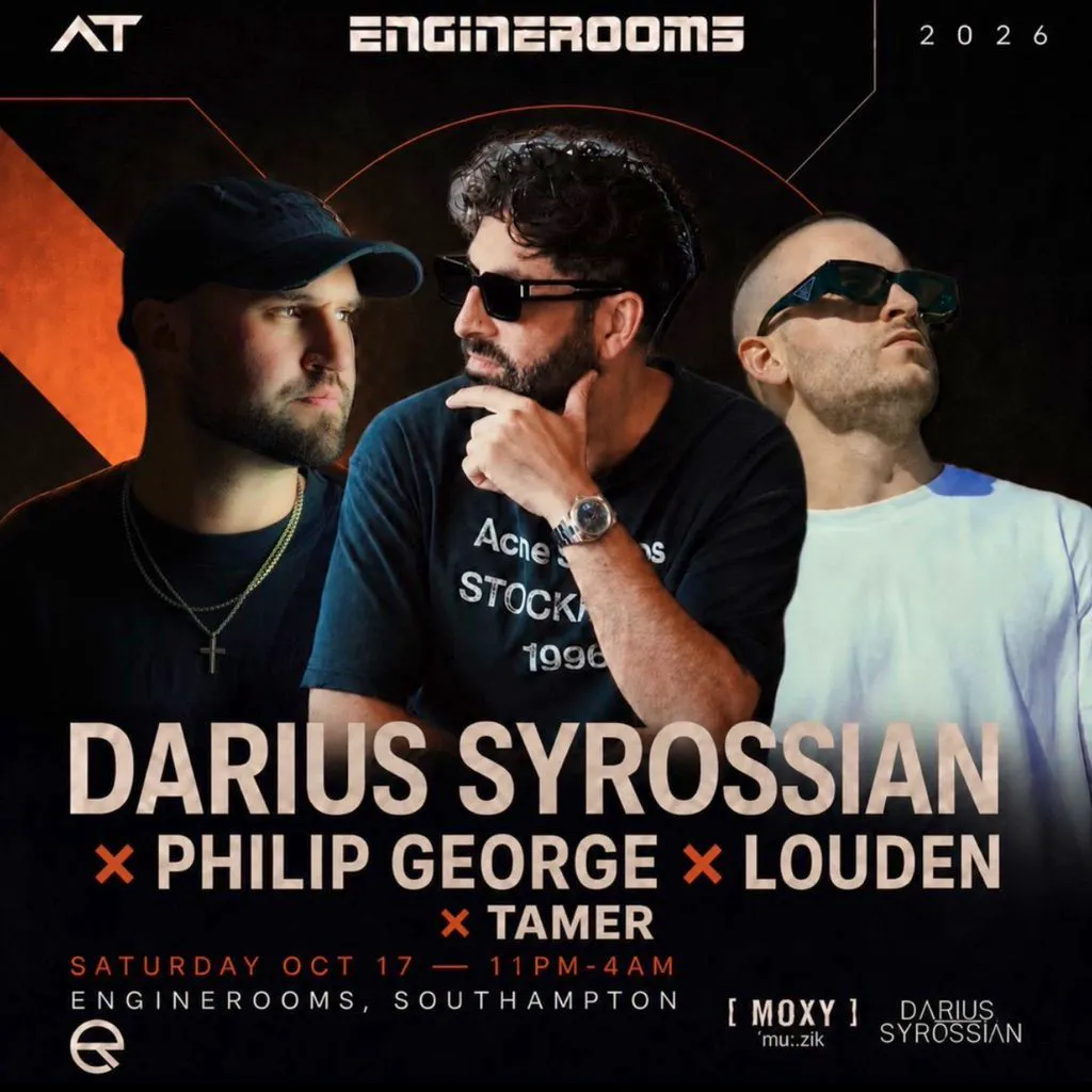 AT Events Presents: Darius Syrossian, Philip George & Louden at Engine Rooms Southampton