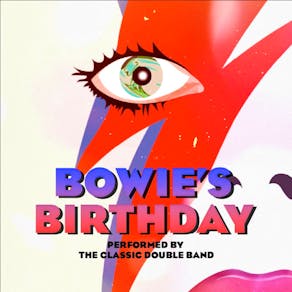 Bowie's Birthday ft. The Classic Double Band