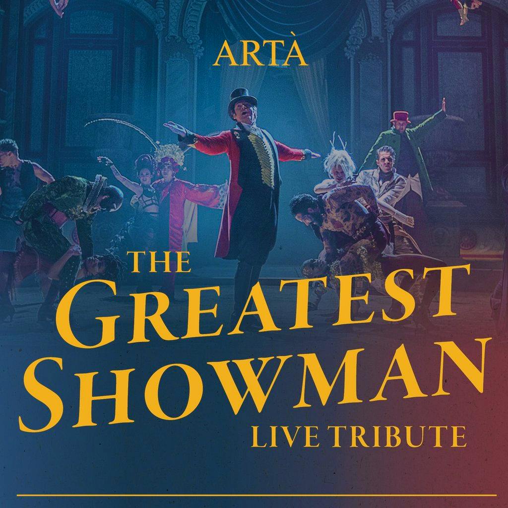 The Greatest Showman Tribute at ARTA