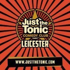 Just the Tonic Comedy Club - Leicester - 7 O'Clock Show at Just The Tonic  At The Big Difference