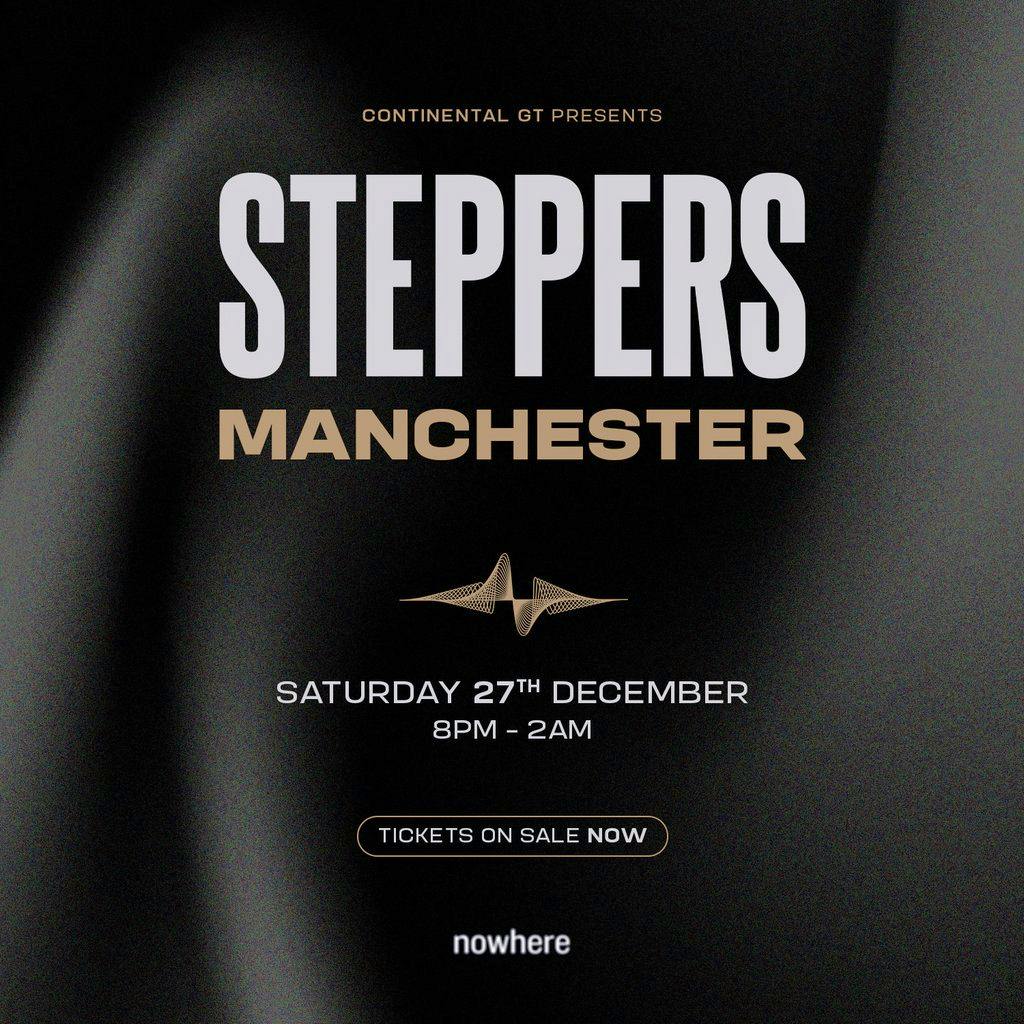 Continental GT presents STEPPERS @ NOWHERE at Nowhere