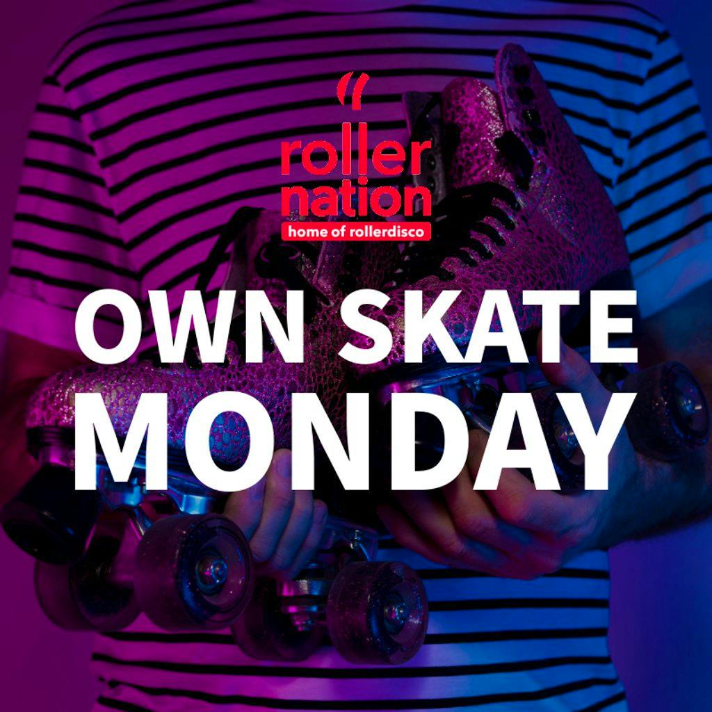 Own Skate Mondays at Rollernation 