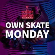 Own Skate Mondays at Rollernation