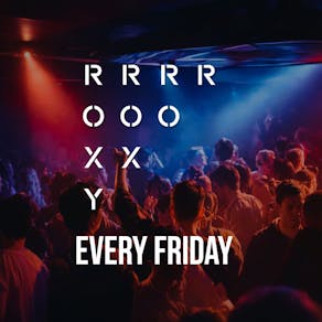 The Roxy every Friday