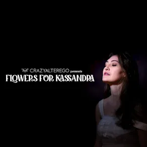 FLOWERS FOR KASSANDRA : a springtime Greek tragedy