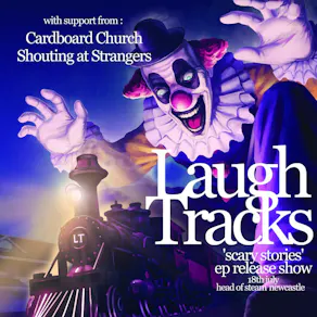 Laugh Tracks + Shouting at Strangers & Cardboard Church