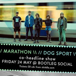 Marathon & Dogsport Tickets | Bootleg Social  Blackpool   | Fri 24th May 2024 Lineup