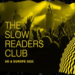 The Slow Readers Club Tickets | The Rockin' Chair Wrexham  | Fri 30th June 2023 Lineup