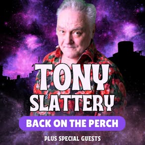 Tony Slattery: Back On The Perch