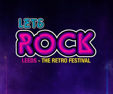 Lets Rock Leeds - The Retro Festival