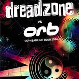Dreadzone vs The Orb: Co-headline Tour Tickets | The Live Rooms Chester Chester  | Thu 9th May 2024 Lineup