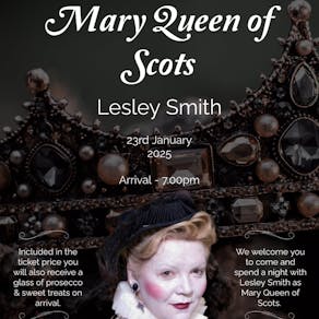 Lesley Smith ~ Mary Queen of Scots