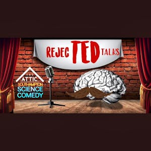 Rejected TED Talks - Science comedy in Southampton