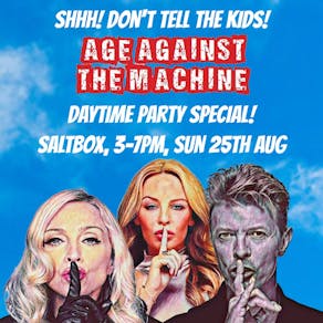 Age Against The Machine - Nottingham: Daytime Party, 3pm-7pm