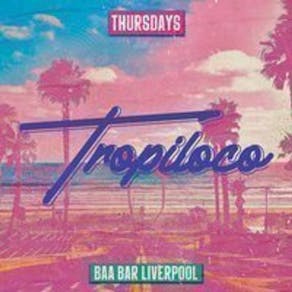 Tropiloco | Thursdays | BaaBar Liverpool