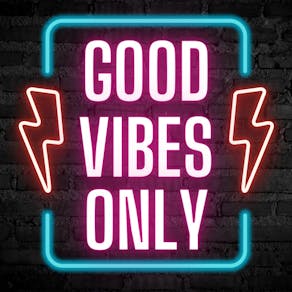 Good Vibes Only