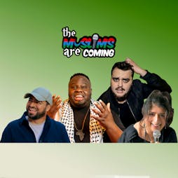 The Muslims Are Coming - Leeds Tickets | The Wardrobe Leeds  | Sun 10th July 2022 Lineup