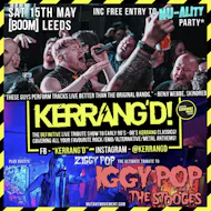 KERRANG'D / Ziggy Pop: Leeds + free entry to NU-ality afterparty at Boomleeds