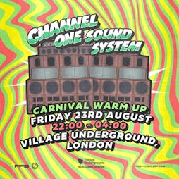 Channel One Sound System - Carnival Warm Up Tickets | Village Underground London  | Fri 23rd August 2024 Lineup