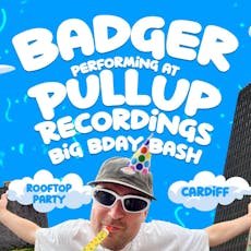PullUp Birthday Bash: Badger Rooftop Party at District Cardiff