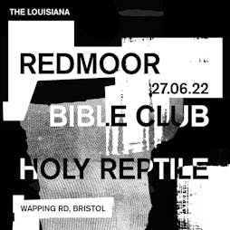 Redmoor + Bible Club + Holy Reptile Tickets | The Louisiana Bristol  | Mon 27th June 2022 Lineup