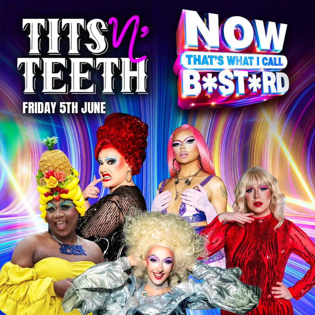 Tits N' Teeth Cabaret: NOW THATS WHAT I CALL BASTARD at On Bar Manchester 