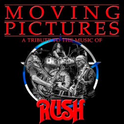Moving Pictures - Rush Tribute Tickets | DreadnoughtRock Bathgate  | Fri 3rd March 2023 Lineup