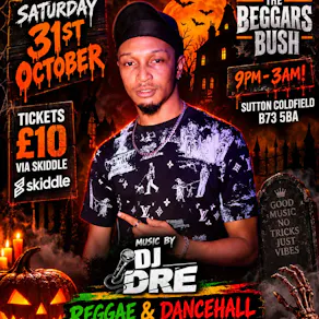Halloween with DJ Dre @ The Beggars Bush