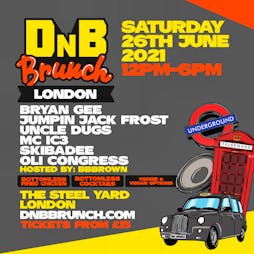 DNB Brunch - London Tickets | The Steel Yard London  | Sat 26th June 2021 Lineup
