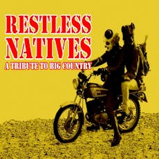 A tribute to Big Country - Restless Natives at DreadnoughtRock